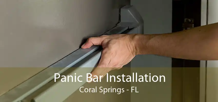 Panic Bar Installation Coral Springs - FL