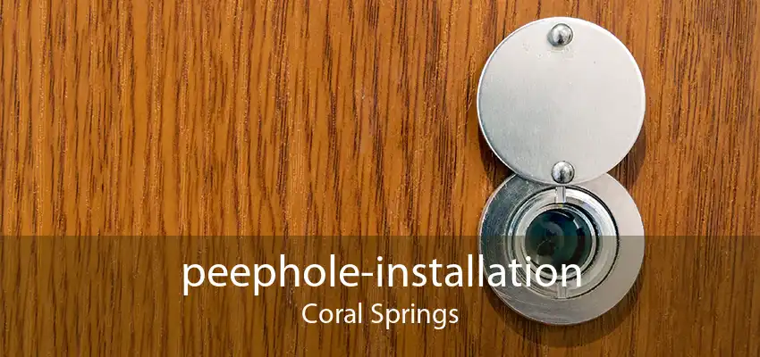peephole-installation Coral Springs
