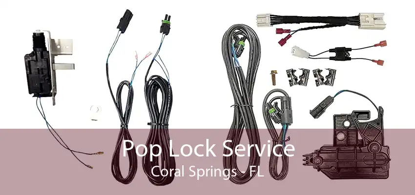 Pop Lock Service Coral Springs - FL