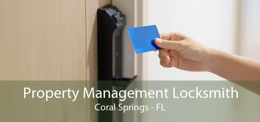 Property Management Locksmith Coral Springs - FL