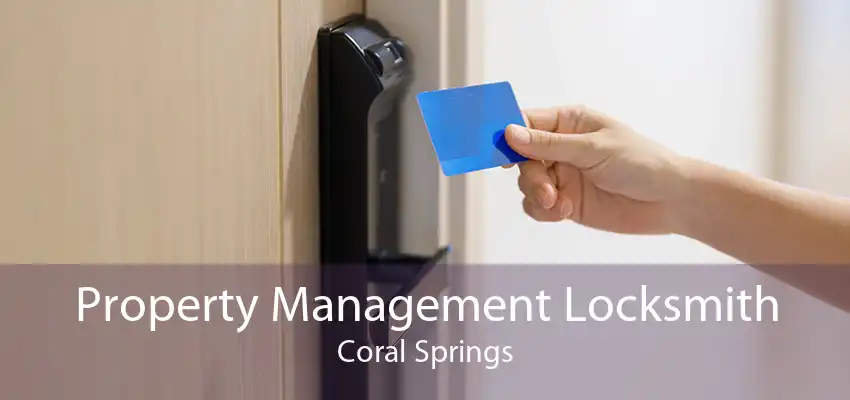 Property Management Locksmith Coral Springs