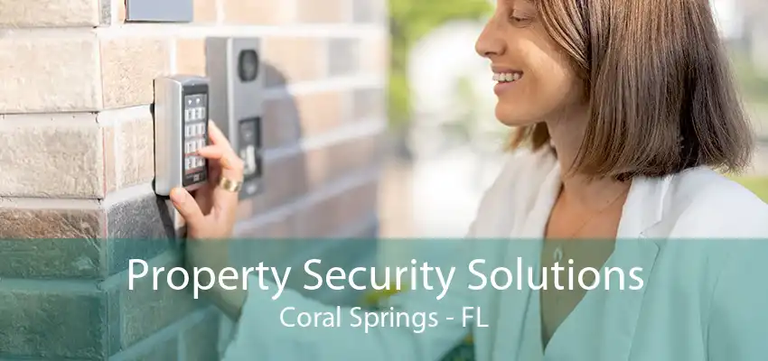 Property Security Solutions Coral Springs - FL