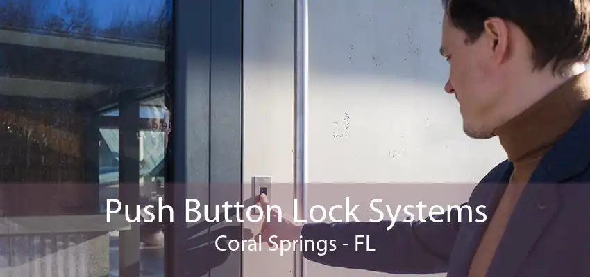 Push Button Lock Systems Coral Springs - FL