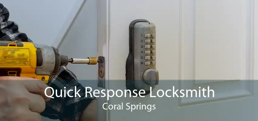 Quick Response Locksmith Coral Springs