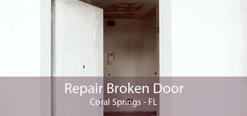 Repair Broken Door Coral Springs - FL