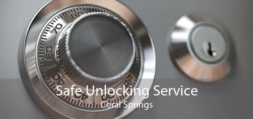 Safe Unlocking Service Coral Springs