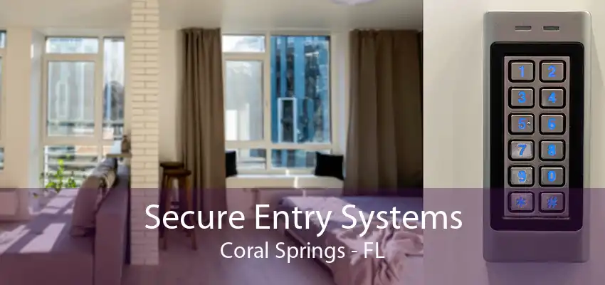 Secure Entry Systems Coral Springs - FL