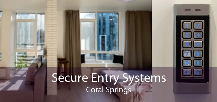 Secure Entry Systems Coral Springs