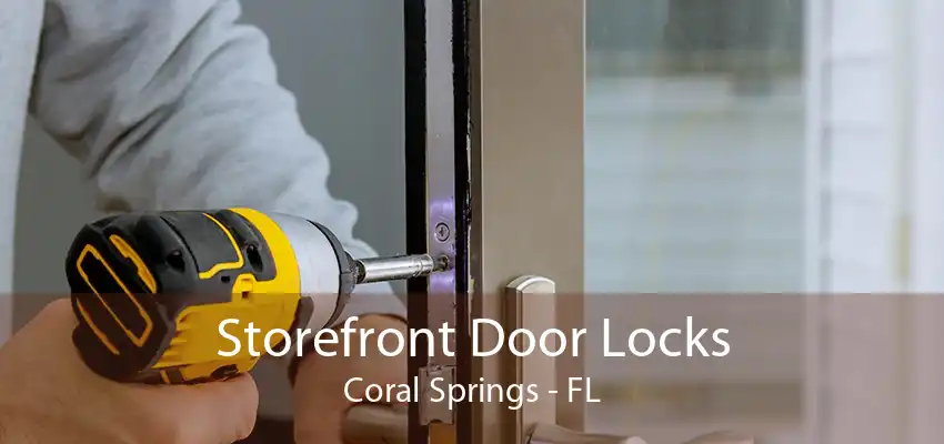 Storefront Door Locks Coral Springs - FL