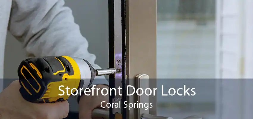 Storefront Door Locks Coral Springs
