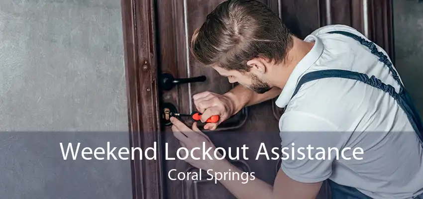 Weekend Lockout Assistance Coral Springs